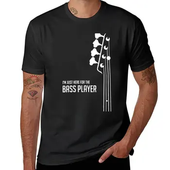I'm Just Here for the Bass Player Футболка - Бас-гитарист - Басист, одежда в стиле хиппи, мужские футболки с длинным рукавом