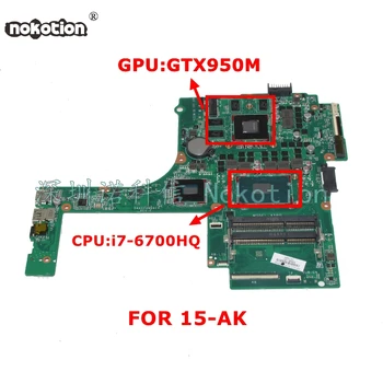 NOKOTION DAX1PDMB8E0 832848-001 Основная плата Для ноутбука HP Pavilion 15-AK Материнская Плата С процессором i7-6700HQ GTX950M GPU