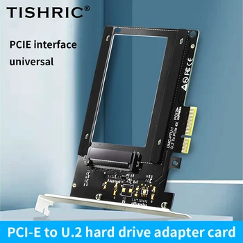 Адаптер TISHRIC U.2 для PCIE 4X 400 Мбит / С PCI Express PCIE для U.2 Слот для поддержки карт преобразования 4X 8X 16X Адаптер для карты подключения жесткого диска